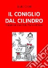 Il coniglio dal cilindro. Viaggio nei quesiti dell'Esame di stato libro