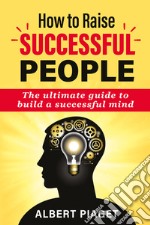How to raise successful people libro