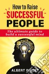 How to raise successful people libro