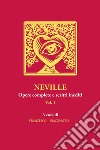 Neville. Opere complete e scritti inediti. Vol. 1 libro