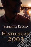 Historical 2003 libro di Rescio Federica