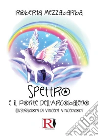 Spettro e il ponte dell'arcobaleno libro