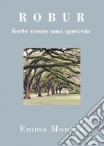 Robur. Forte come una quercia libro