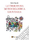 Letteratura motociclistica giovanile libro di Bianchi Fabio