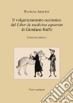 Il volgarizzamento occitanico del «Liber de medicina equorum» di Giordano Ruffo. Ediz. critica libro