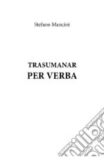 Trasumanar per verba libro