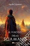 Il viaggio dello Sciamano libro