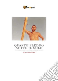 Quanto freddo sotto il sole