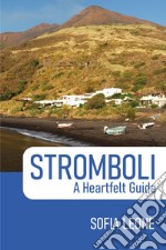 Stromboli. A heartfelt guide