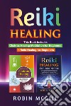 Chakras healing meditation for beginners. How to balance the chakras and radiate positive energy-Reiki healing for beginners libro