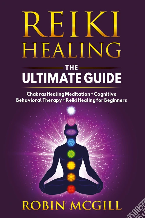 Reiki healing the ultimate guide