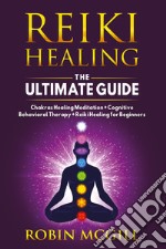 Reiki healing the ultimate guide libro