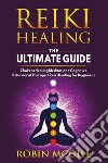 Reiki healing the ultimate guide libro