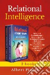 Relational intelligence (2 books in 1): Relational intelligence. From relationship trauma to resilience and balance-Relational psychotherapy. How to healing relation trauma libro