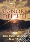 La signora dei lupi. Geografia sacra e culti del sole nel Lazio antico libro