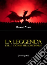 La leggenda delle donne straordinarie. Vol. 1 libro