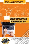 Credito d'imposta formazione 4.0 libro di Mazziotti Tommaso