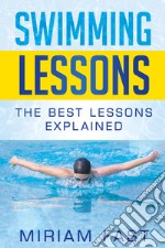 Swimming lessons. The best lessons explained libro