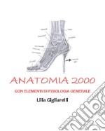 Anatomia 2000. Con elementi di fisiologia generale libro