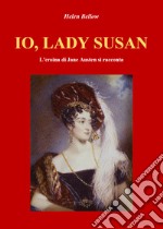 Io, lady Susan. L'eroina di Jane Austen si racconta libro