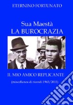 Sua maestà la burocrazia-Il mio amico replicante