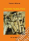 Cultura paleolitica libro di Scherma Vincenzo