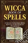 Wicca book of spells libro di Spells Karen
