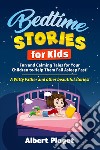 Bedtime stories for kids. Fun and calming tales for your children to help them fall asleep fast! A witty father and other beautiful stories! libro