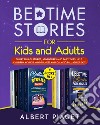 Bedtime stories for kids and adults. Short funny stories, adventures and fairy tales. Help children achieve mindfulness and calm to fall asleep fast libro