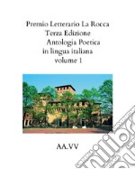 Premio letterario «La Rocca». Antologia poetica (2021). Vol. 1 libro