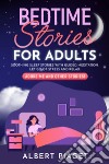 Bedtime stories for adults. Soothing sleep stories with guided meditation libro