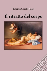 Il ritratto del corpo libro