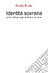 Identità sovrana. Contro l'ingordigia del buon costume libro