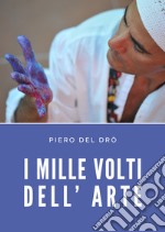 I mille volti dell' arte libro