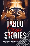 Taboo sex stories (2 books in 1). Explicit short adventures: bicurious, lesbians, milfs, cuckold, ffm menage, bdsm and more libro