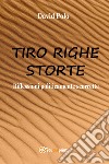 Tiro righe storte libro di Polo David