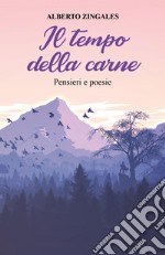 Il tempo della carne. Pensieri e poesie libro