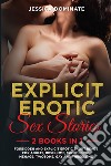 Explicit erotic sex stories(2 Books in 1). Forbidden and explicit erotic short reads for adults, BDSM, MMF, Cuckolding, Ménage, Twosome, Gay and Threesome libro