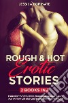 Rough and hot erotic stories. From start to finish, these pleasurable sensual tales of love and lust will soak your panties starting right now! libro