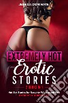 Extremely hot erotic stories. Hot sex stories for naughty women and men. Extremely quickie hot libro