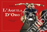 L'aquila d'oro. Officina moto Catania libro