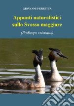Appunti naturalistici sulla svasso maggiore (Podiceps cristatus) libro