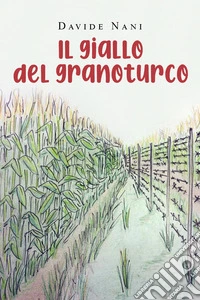 Il giallo del granoturco