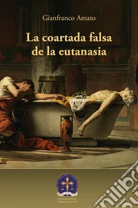 La coartada falsa de la eutanasia