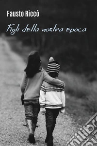 Figli della nostra epoca