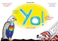 Yo! Cose dell'altro mondo!-Beyond our world! libro