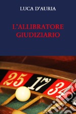 L'allibratore giudiziario libro