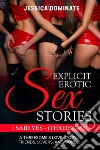 Explicit erotic sex stories. I said yes (threesome). A threesome's love story... Friends, lovers, and more... libro