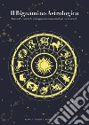 Il bignamino astrologico. Manuale completo sulla grammatica astrologica essenziale libro