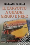 Il cappotto a quadri grigio e nero libro